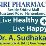 Dr. A. Sudhakar (Laparoscopic & (M.S.) Gen. Surgen), siri Pharmacy, Beside Sridevi Mall Busstand Road, Hanamkonda